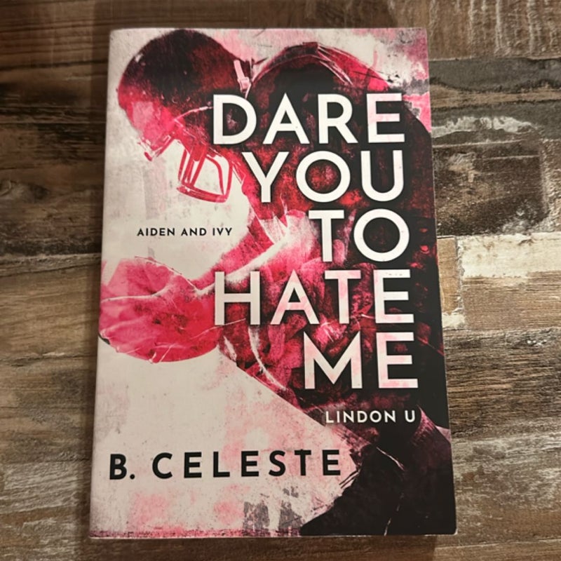 Dare You to Hate Me