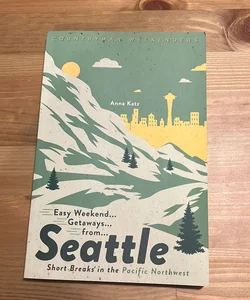 Easy Weekend Getaways from Seattle