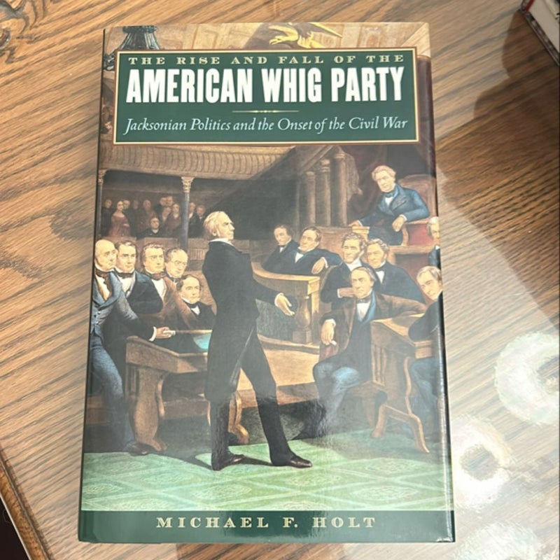 The Rise and Fall of the American Whig Party