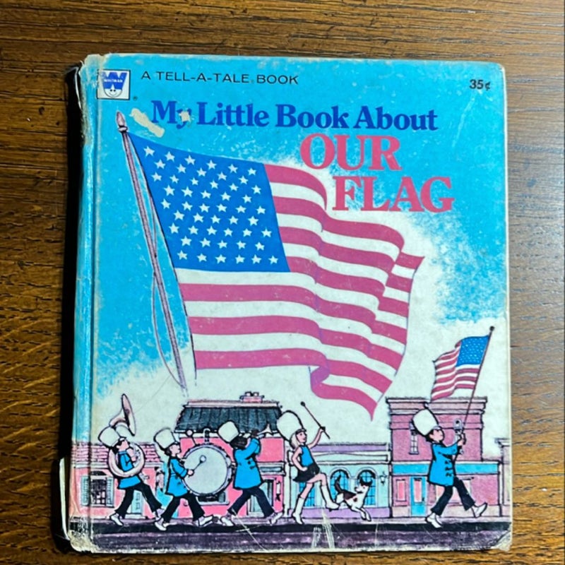 My Little Book About Our Flag 