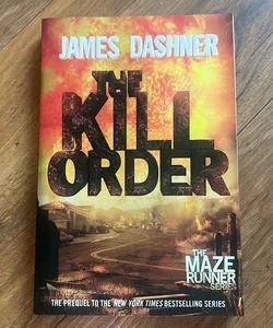 The Kill Order (Maze Runner, Book Four; Origin)