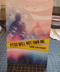 PTSD Will Not Own Me