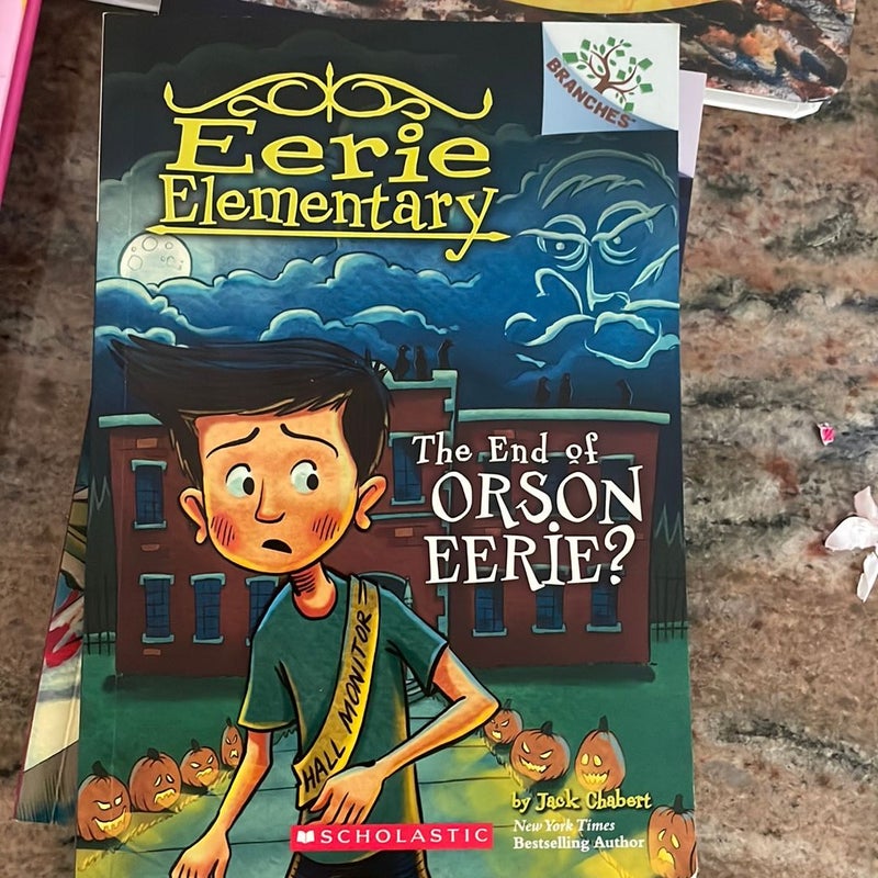 The End of Orson Eerie? a Branches Book (Eerie Elementary #10)