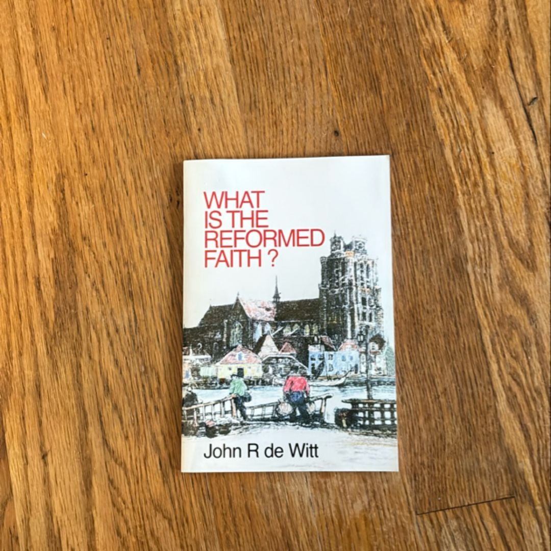 What Is the Reformed Faith?