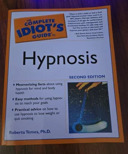 The Complete Idiot's Guide to Hypnosis: 2nd Edition