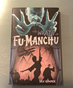 Fu-Manchu - the Wrath of Fu-Manchu and Other Stories