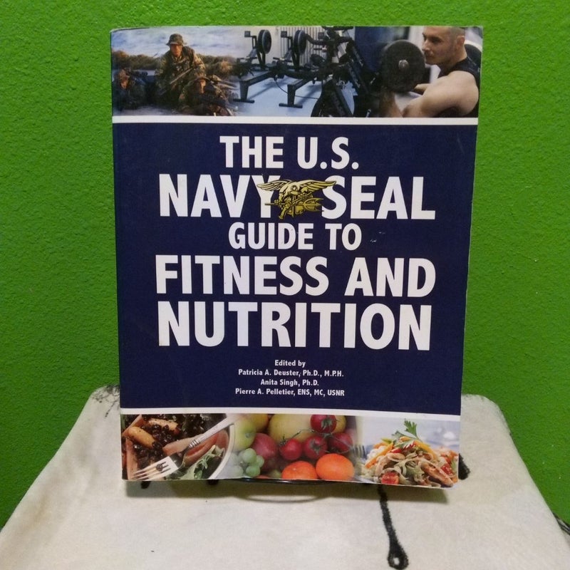 The U. S. Navy Seal Guide to Fitness and Nutrition