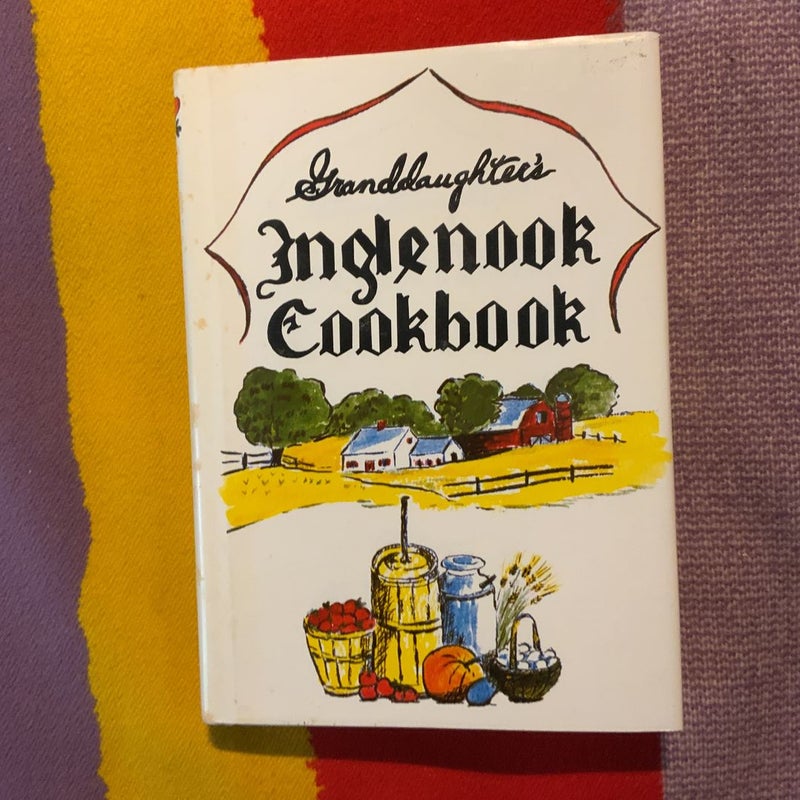 Granddaughter’s Inglenook Cookbook