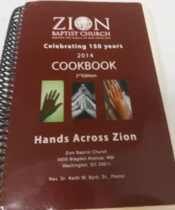 Zion  Baptist  Church Celebrating 150 years 2014 Cookbook  3rd Edition 