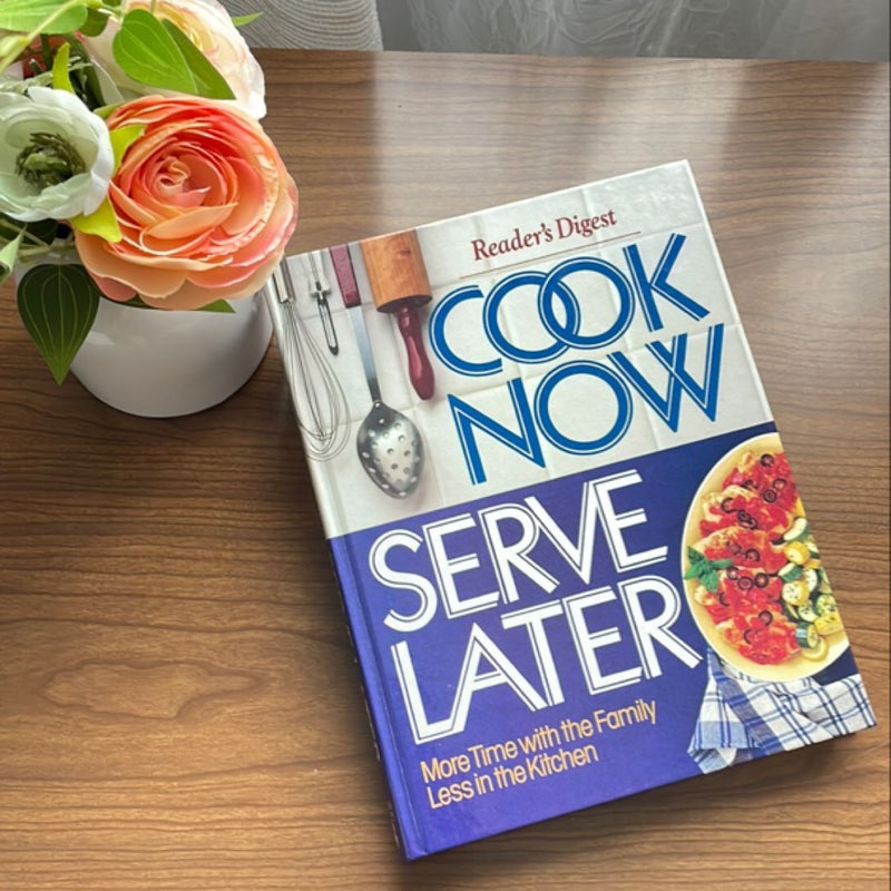 Cook Now, Serve Later