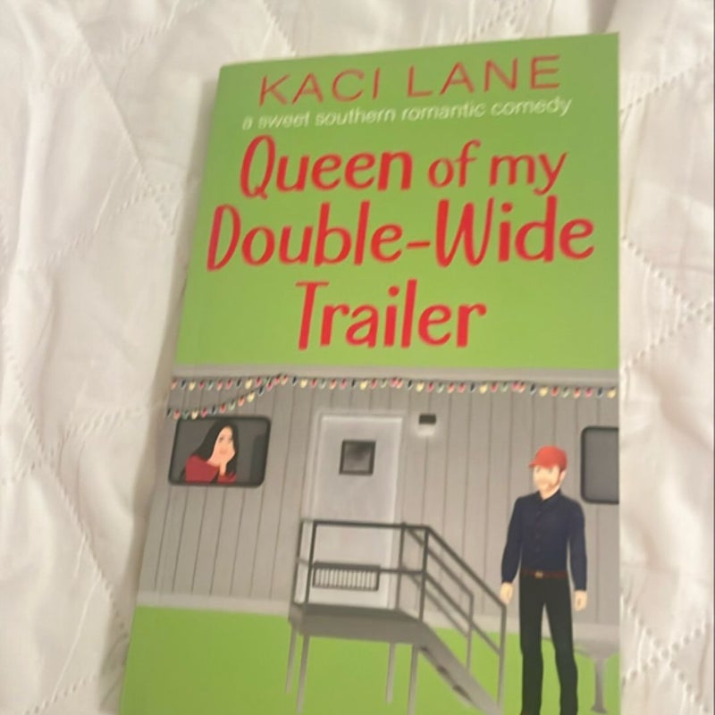 Queen of My Double-Wide Trailer