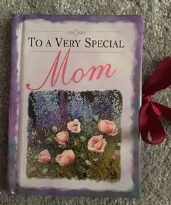 To a Very Special Mom 