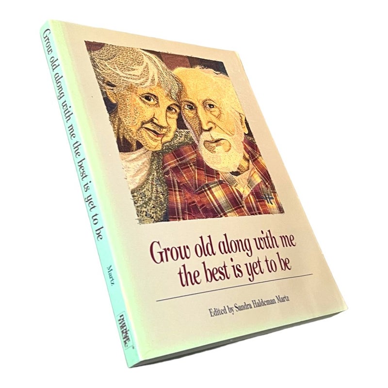 Grow Old along with Me - The Best Is Yet to Be