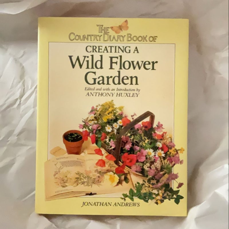 The Country Diary Book of Creating a Wild Flower Garden