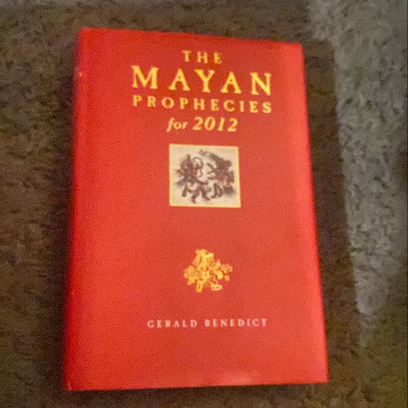 The Mayan Prophecies for 2012