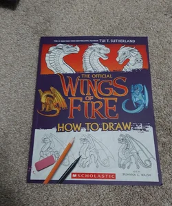 Wings of Fire: the Official How to Draw