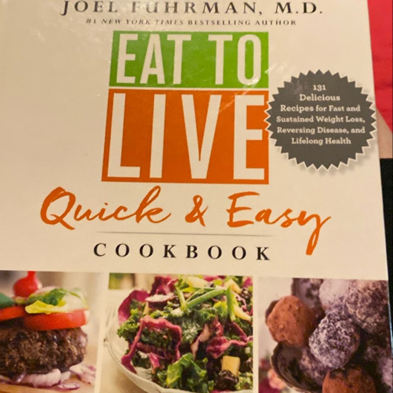 Eat to Live Quick and Easy Cookbook