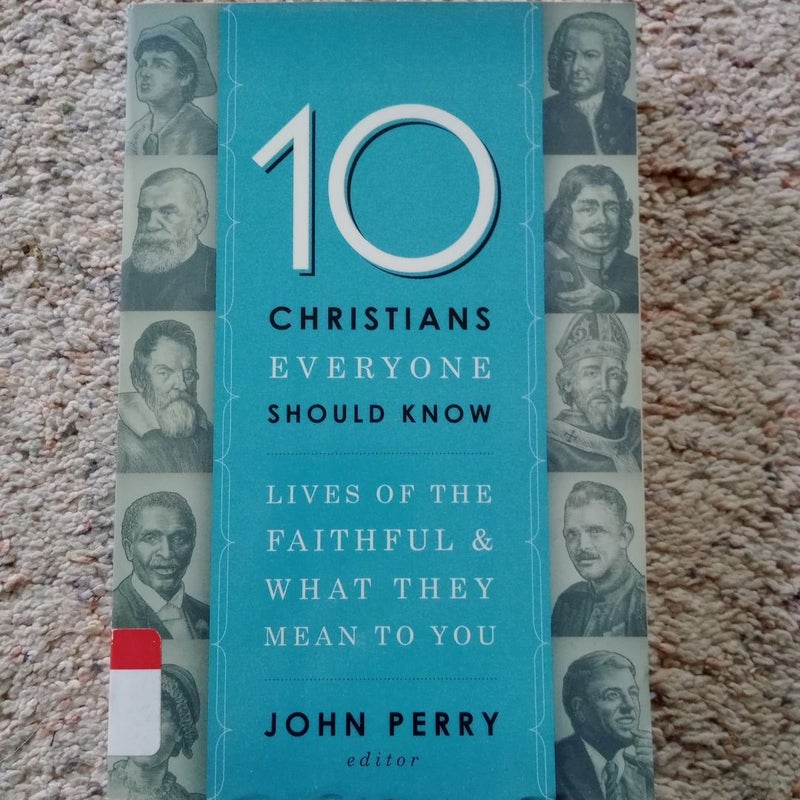 10 Christians Everyone Should Know