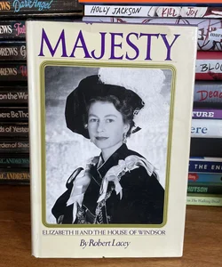 Majesty -Elizabeth II and The House of Windsor