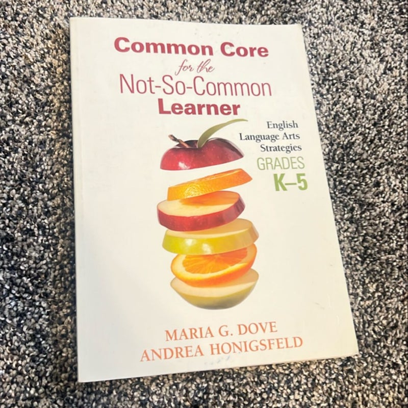 Common Core for the Not-So-Common Learner, Grades K-5