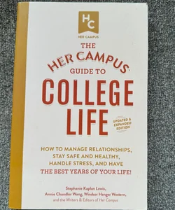 The Her Campus Guide to College Life, Updated and Expanded Edition
