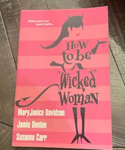 How to Be a Wicked Woman