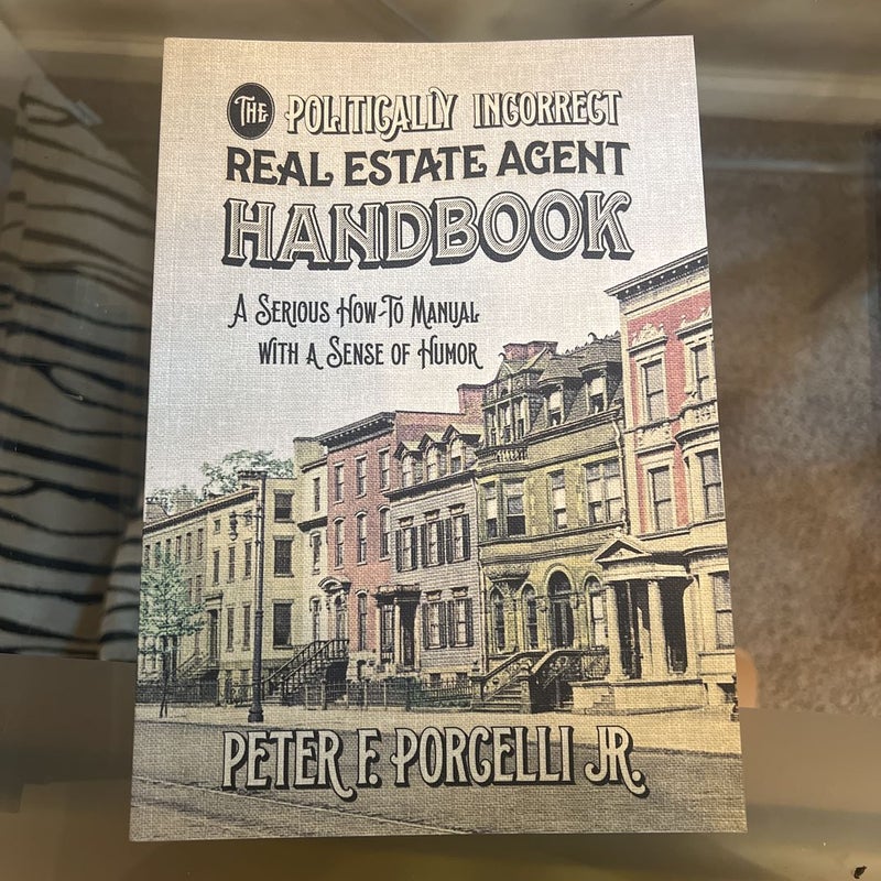 The Politically Incorrect Real Estate Agent Handbook