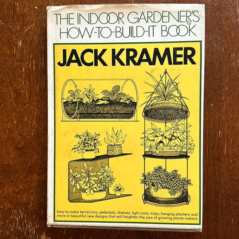 The Indoor Gardener's How-to-Build-It Book