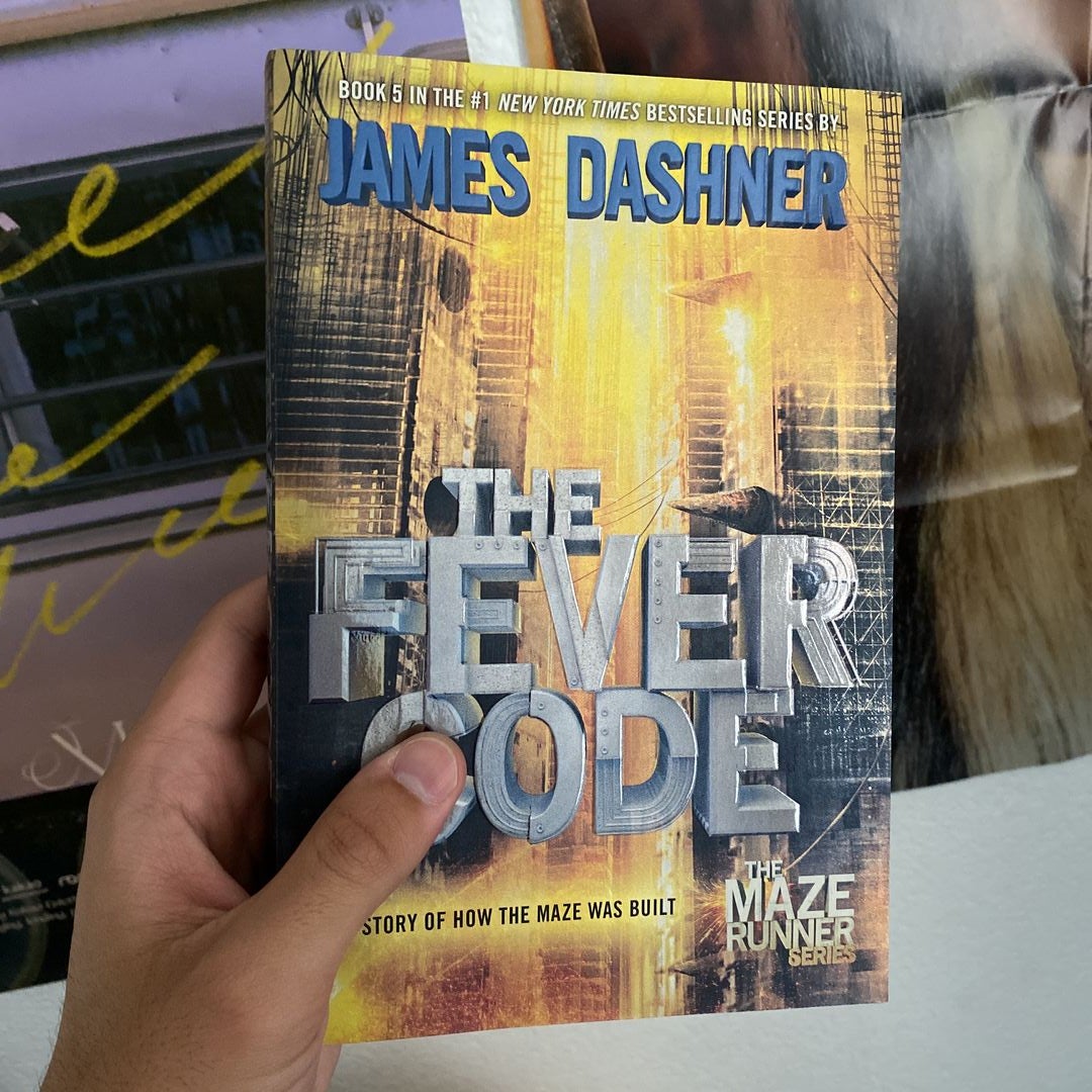 The Fever Code (Maze Runner, Book Five; Prequel) by James Dashner,  Hardcover