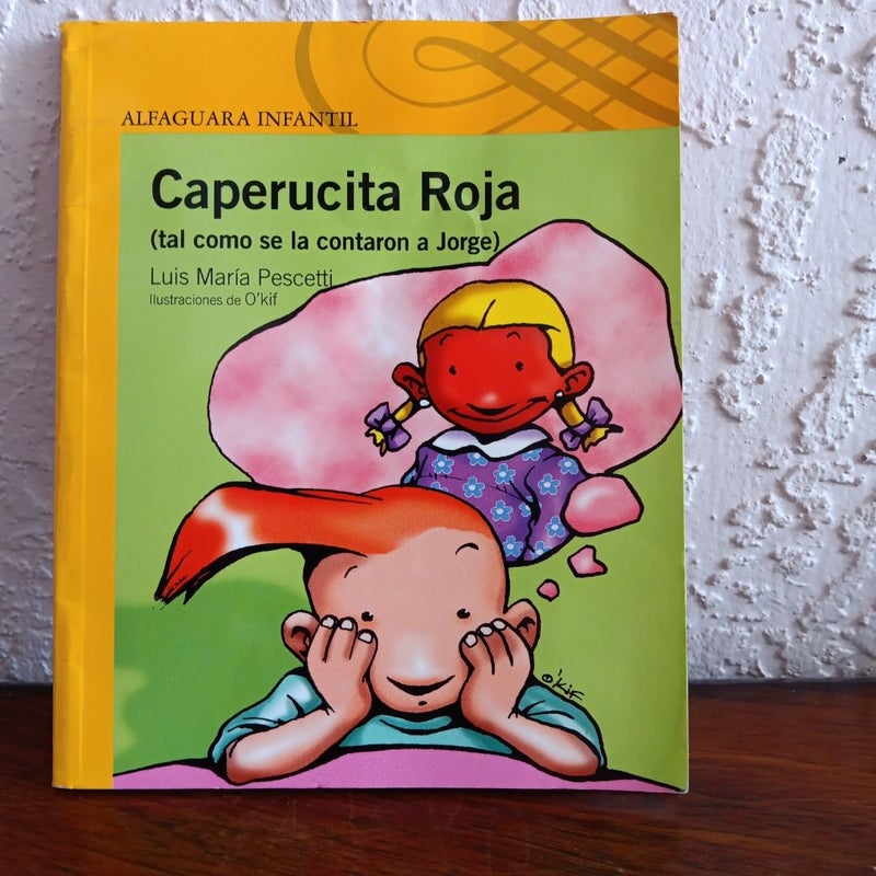 Caperucita Roja (tal Como se le Contaron a Jorge)