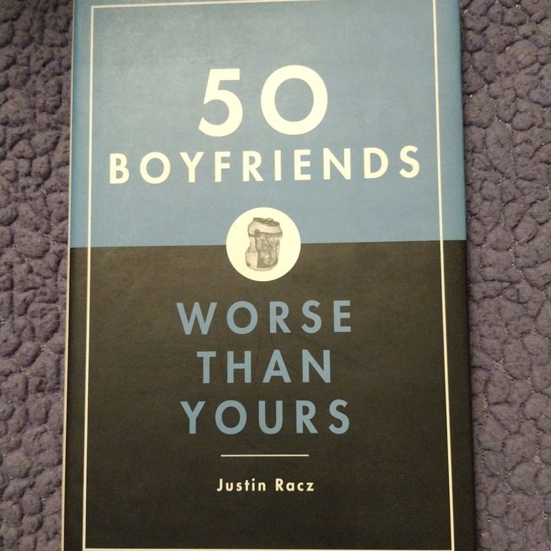 50 Boyfriends Worse Than Yours