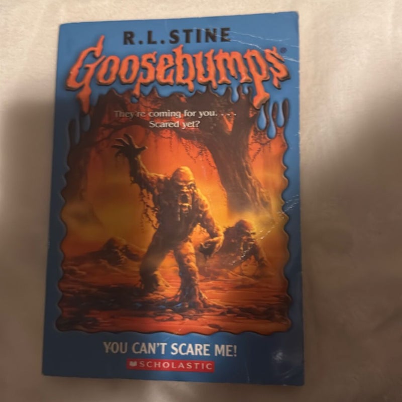 Goosebumps, You can’t scare me!
