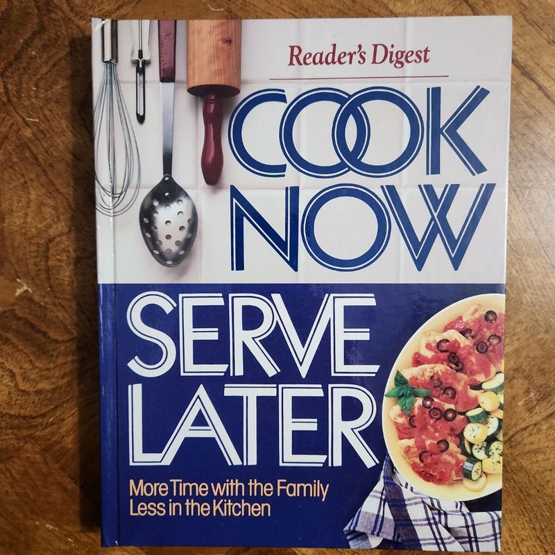 Cook Now, Serve Later