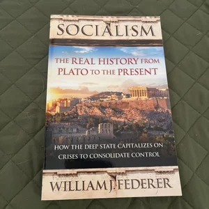 SOCIALISM - the Real History from Plato to the Present