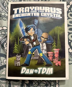 DanTDM: Trayaurus and the Enchanted Crystal