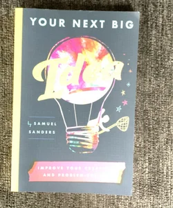 Your Next Big Idea