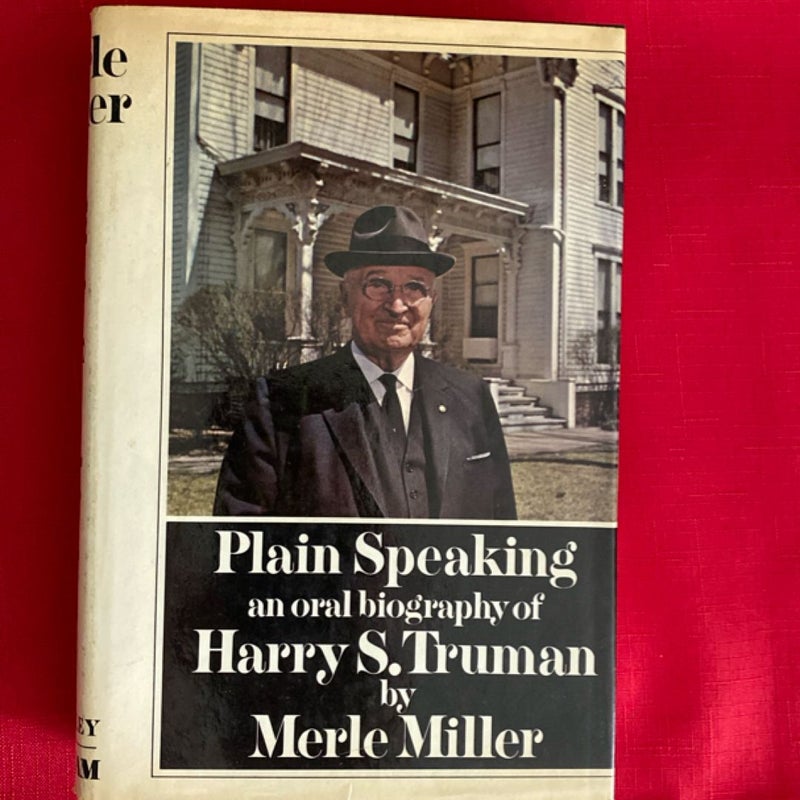Plain Speaking - An Oral Biography of Harry S. Truman