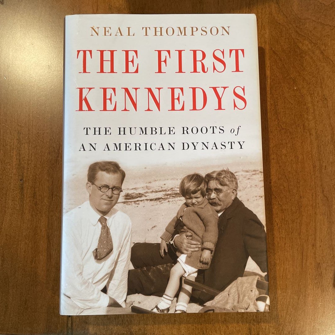 The First Kennedys by Neal Thompson