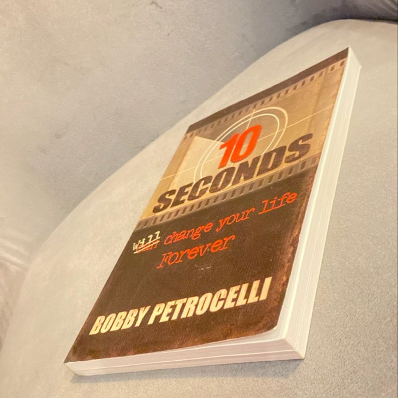 10 Seconds Can/Will Change Your Life Forever