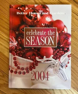Better Homes and Gardens Celebrate the Season 2004 No