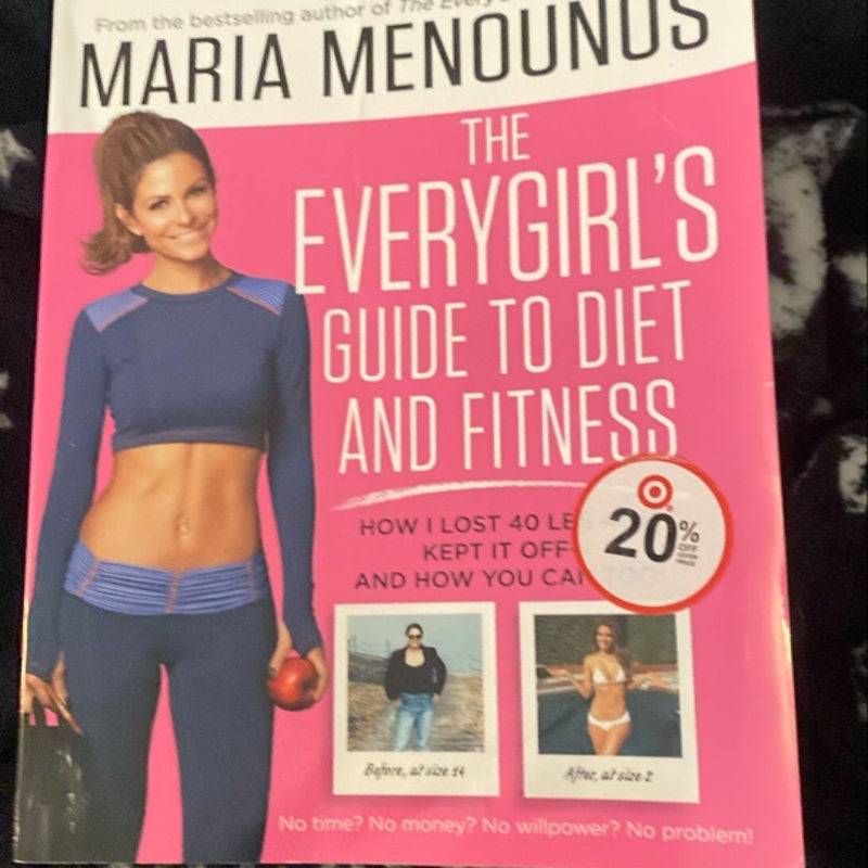 The EveryGirl's Guide to Diet and Fitness