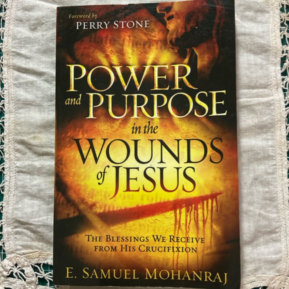 Power and Purpose in the Wounds of Jesus by Samuel Mohanraj