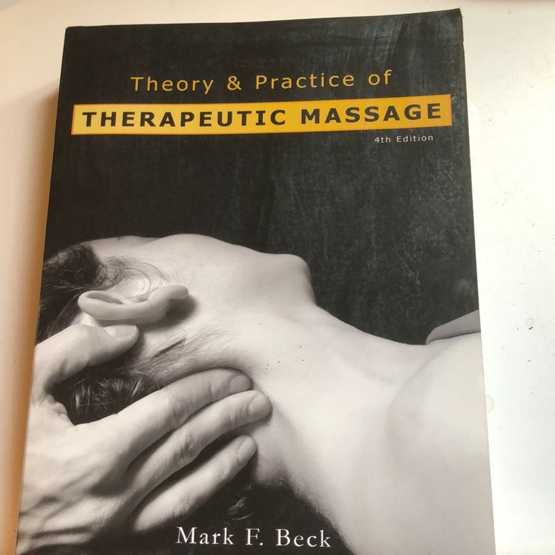 Theory and Practice of Therapeutic Massage