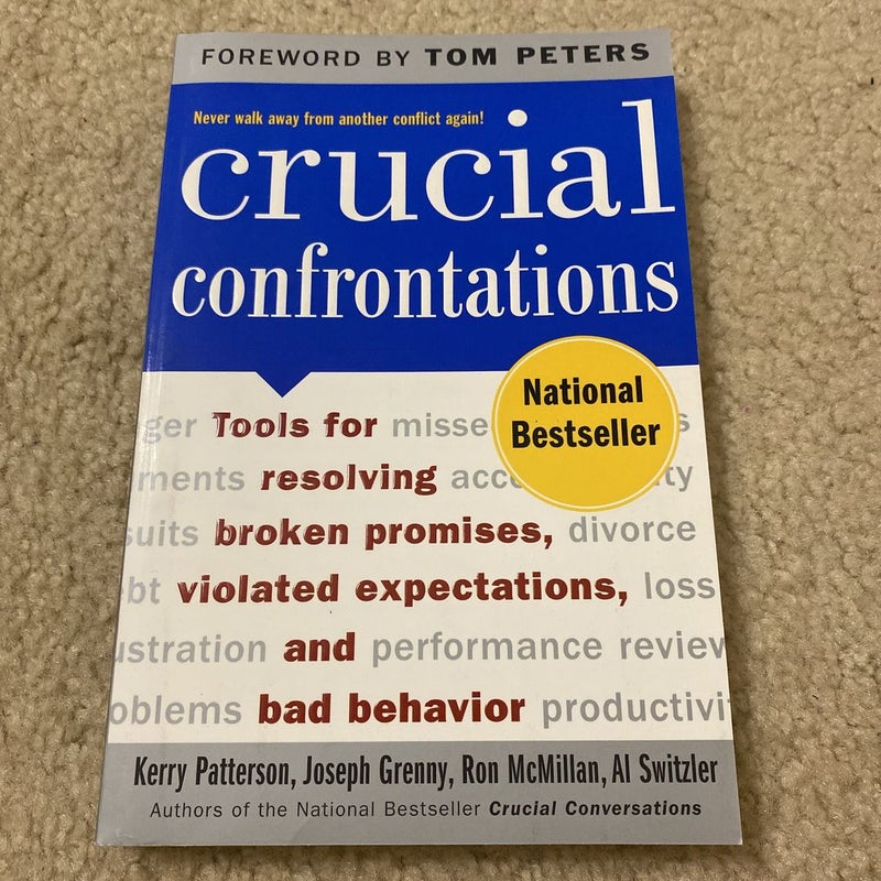 Crucial Confrontations: Tools for Talking about Broken Promises, Violated Expectations, and Bad Behavior