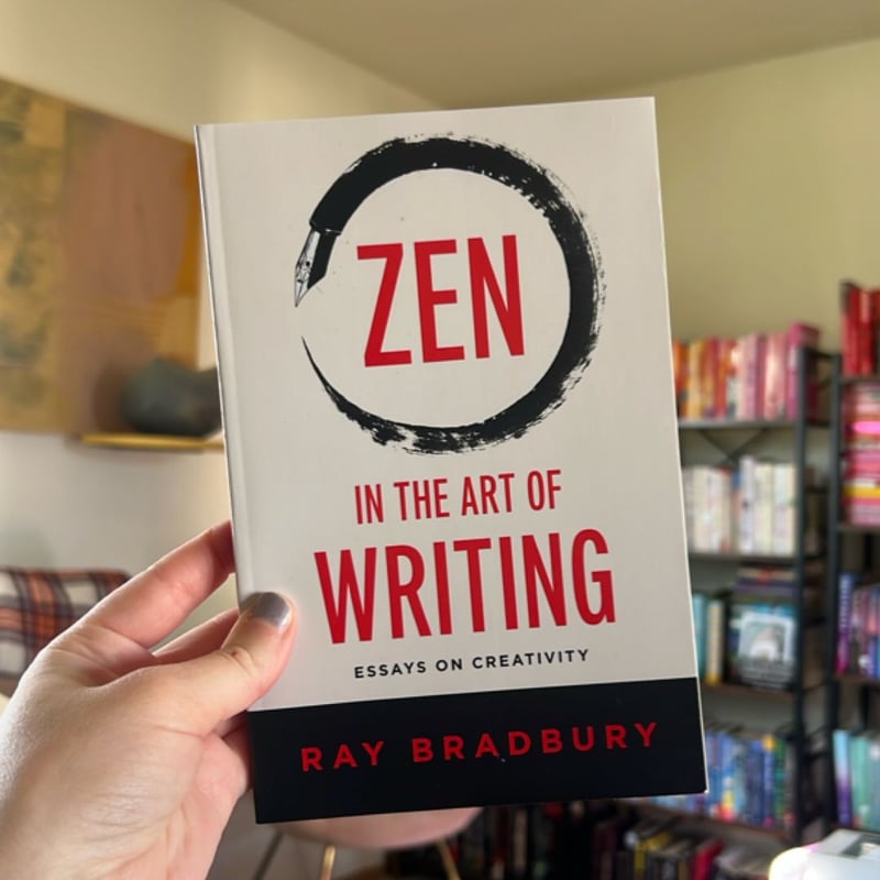 Zen in the Art of Writing by Ray Bradbury