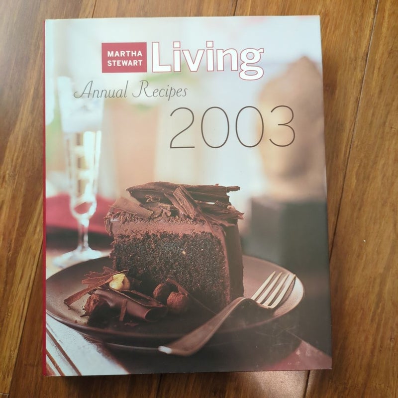 Martha Stewart Living 2003 Annual Recipes