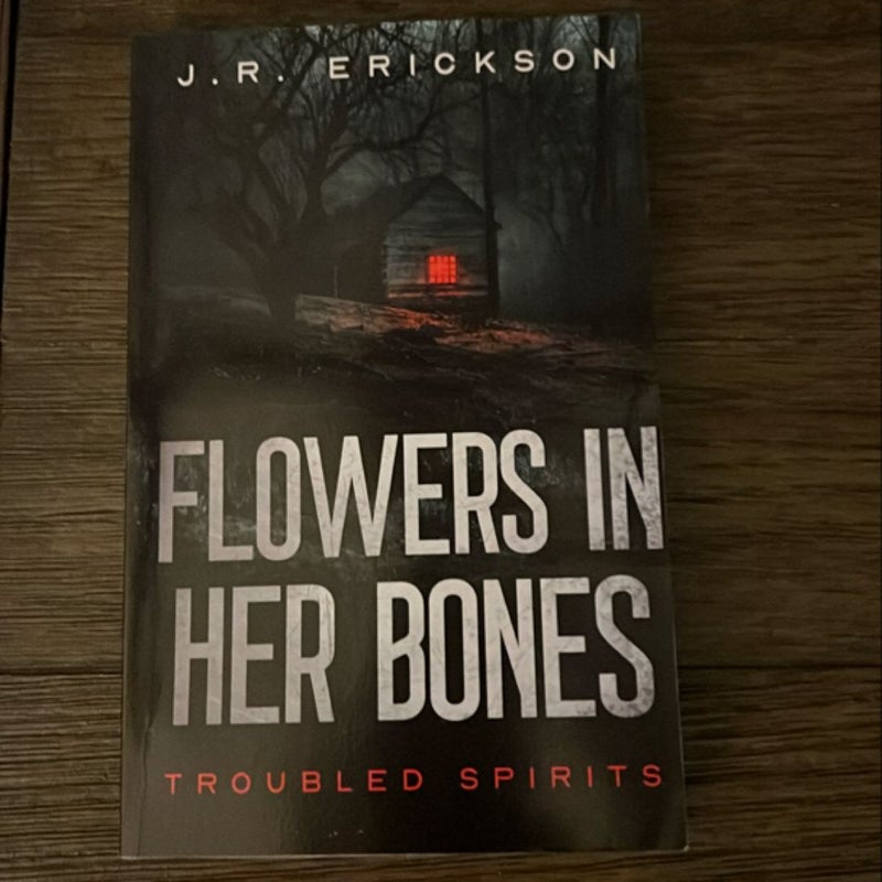 Flowers in Her Bones