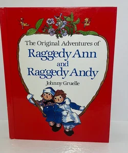 The Original Adventures of Raggedy Ann and Raggedy Andy  