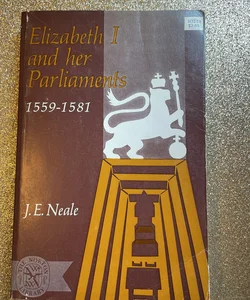 Elizabeth I and her Parliaments