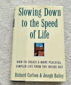 Slowing Down to the Speed of Life